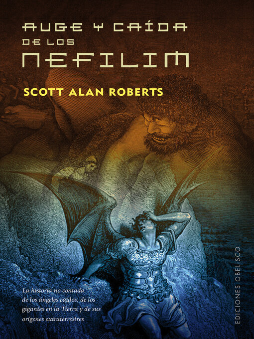 Title details for Auge y caída de los Nefilim by SCOTT ALAN ROBERTS - Wait list